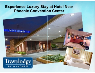 Experience Quality Stay at Hotel Near Phoenix Convention Center