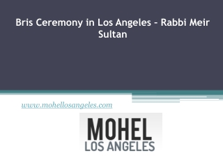 Bris Ceremony in Los Angeles – Rabbi Meir Sultan – www.mohellosangeles.com