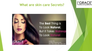 What are skin care Secrets?