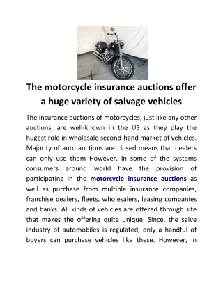 The motorcycle insurance auctions offer a huge variety of salvage vehicles