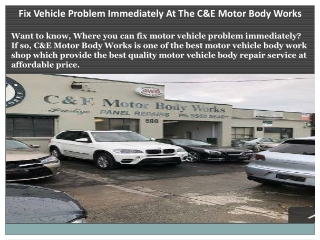 Fix Vehicle Problem Immediately At The C&E Motor Body Works