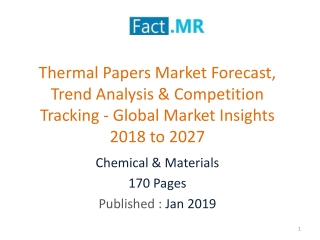 Thermal Papers Market Forecast, Trend Analysis ,Global Market Insights 2018 to 2027