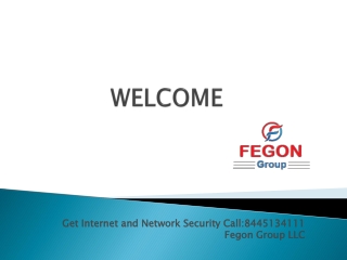 Fegon Group LLC | Get Internet and Network Security Call:844-513-4111