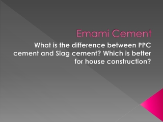 What is the difference between PPC cement and Slag cement? Which is better for house construction?