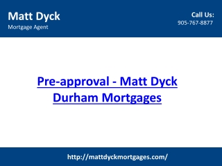 Pre-approval - Matt Dyck Durham Mortgages