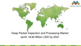 Deep Packet Inspection Market by Application & Region - Global Forecast 2021 | MarketsandMarkets