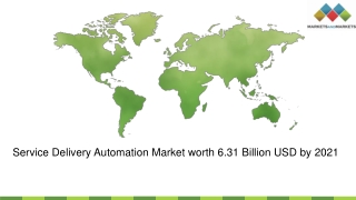 Service Delivery Automation Market by Type & Vertical - Global Forecast 2021 | MarketsandMarkets