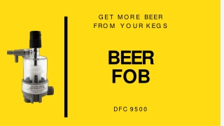 Beer Fob - DFC9500 - Helps To Prevents Wasted Beer