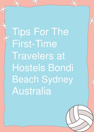 Tips For The First-Time Travelers at Hostels Bondi Beach Sydney Australia