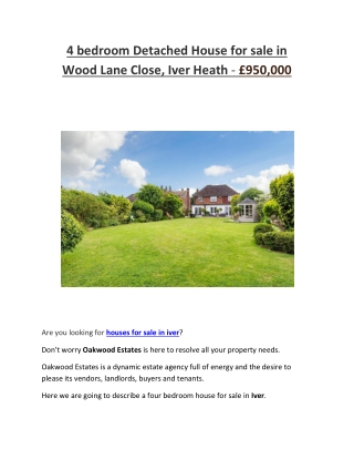 4 bedroom Detached House for sale in Wood Lane Close, Iver Heath - £950,000