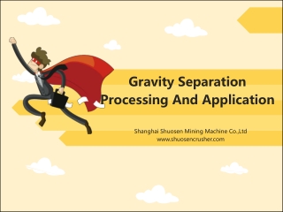 Gravity Separation Processing And Application
