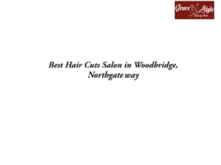 Best Hair Cuts Salon in Woodbridge, Best Hair Blowout Services in Woodbridge