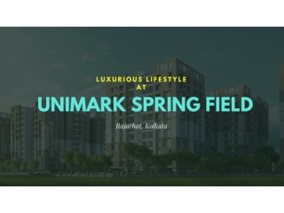 Unimark Spring Field Rajarhat, kolkata