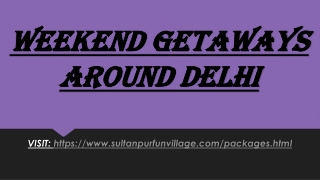 Weekend getaways around Delhi