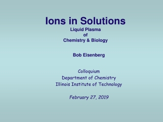 Ions in Solutions Liquid Plasma of Chemistry & Biology