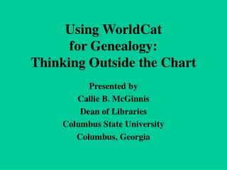 Using WorldCat for Genealogy: Thinking Outside the Chart