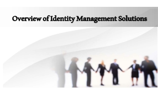 Overview of Identity Management Solutions