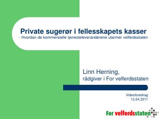 Private sugerør i fellesskapets kasser - Hvordan de kommersielle tjenesteleverandørene utarmer velferdsstaten