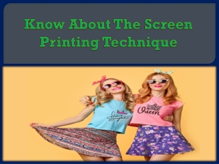 Know About The Screen Printing Technique