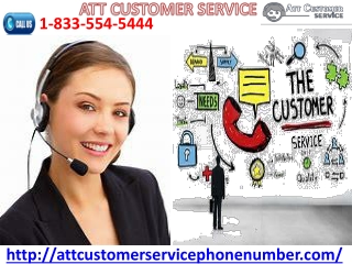 ATT Customer Service is handled by our ATT professionals 1-833-554-5444