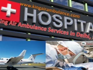 Comfortable Medical Air Ambulance services from Patna to Delhi by King Air