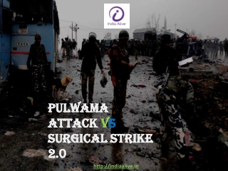 Pulwama Attack vs Surgical Strike 2- India alive