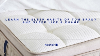 Learn the sleep habits of tom brady and sleep like a champ