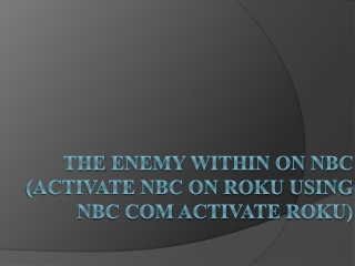 The Enemy Within On NBC (Activate NBC on Roku Using NBC Com Activate Roku)