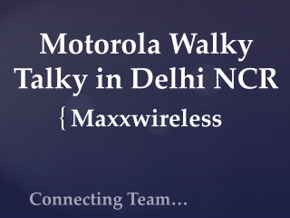 Motorola Walky Talky in Delhi NCR | Maxxwireless