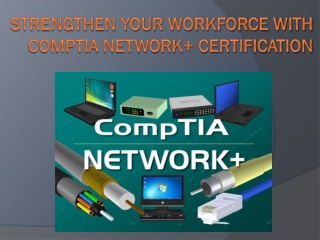 Strengthen Your Workforce With CompTIA Network Certification