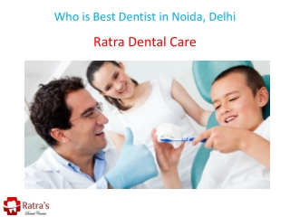 Who is Best Dentist in Noida, Delhi