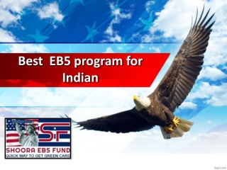 BEST EB5 program for Indian, USA Investor Visa – Shoora EB-5