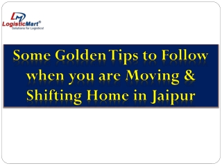 Some Golden Tips to Follow when you are Moving and Shifting Home in Jaipur - LogisticMart
