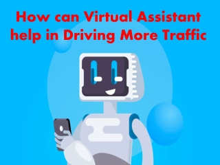 How can Virtual Assistant help in Driving More Traffic