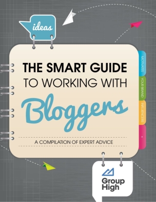 The Smart Guide to Working With Bloggers: A Compilation of Expert Advice