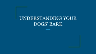 UNDERSTANDING YOUR DOGS’ BARK
