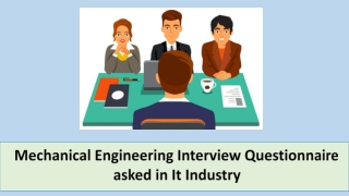 Mechanical Engineering Interview Questionnaire Asked in It Industry