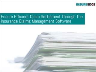 Ensure Efficient Claim Settlement Through The Insurance Claims Management Software