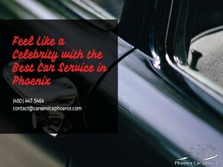 Feel Like a Celebrity with the Best Car Service in Phoenix