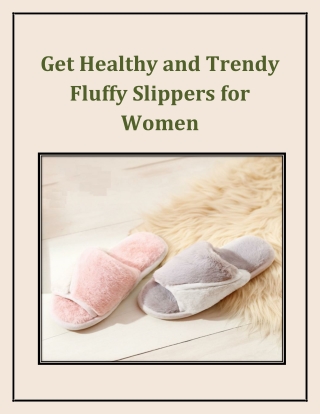 Get Healthy and Trendy Fluffy Slippers for Women