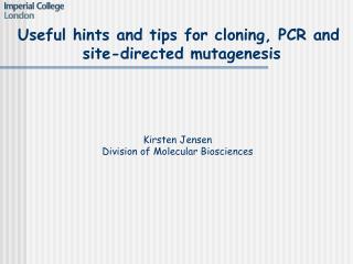 Useful hints and tips for cloning, PCR and site-directed mutagenesis