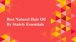 Buy Best Natural Hair Oil By Stately Essentials