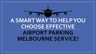 A Smart Way To Help You Choose Effective airport parking Melbourne Service