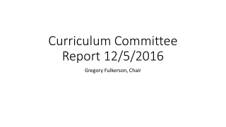 Curriculum Committee Report 12/5/2016