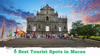 5 Best Tourist Spots in Macau