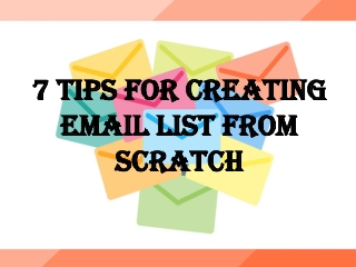 7 Tips for Creating Email List from Scratch