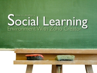 Creating a Social Learning Environment using ZOHO Creator