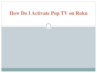 How Do I Activate Pop TV on Roku