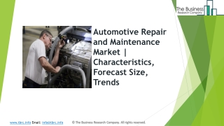 Global Automotive Repair And Maintenance Market | Characteristics, Forecast Size, Trends