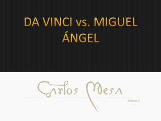 Da Vinci vs Miguel Ángel